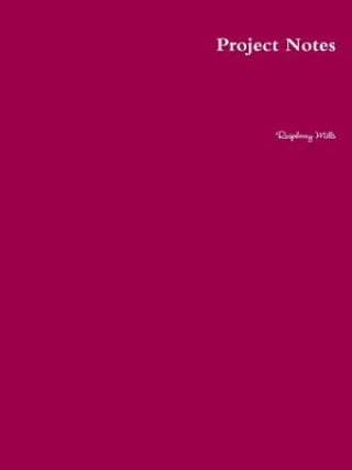 Knjiga Project Notes RASPBERRY MILLS