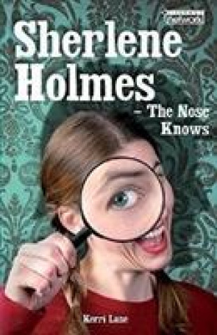 Carte Literacy Network Middle Primary Upp Topic3: Sherlene Holmes-Nose Knows KERRI LANE