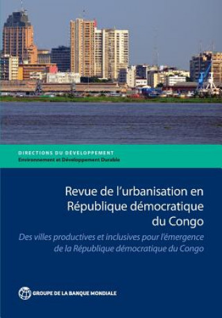 Carte Revue de l'Urbanisation en Republique Democratique du Congo The World Bank