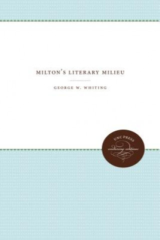 Carte Milton's Literary Milieu George W. Whiting