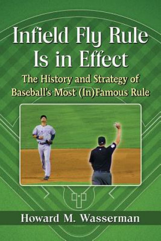 Könyv Infield Fly Rule Is in Effect Howard M. Wasserman