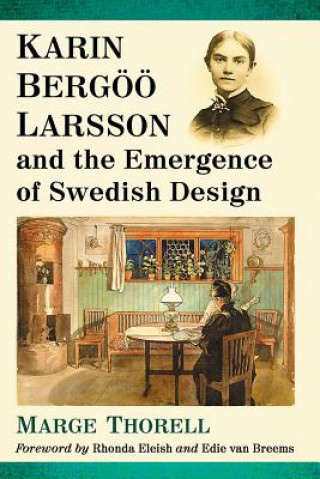 Kniha Karin Bergoeoe Larsson and the Emergence of Swedish Design Marge Thorell