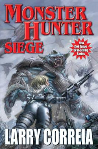 Knjiga Monster Hunter Siege: Volume 6 Larry Correia
