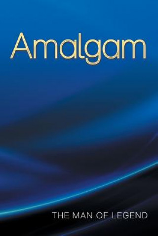 Könyv Amalgam THE MAN OF LEGEND