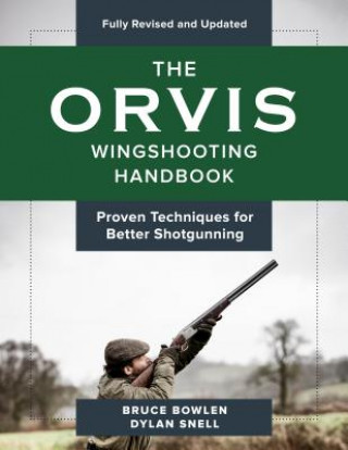 Book Orvis Wingshooting Handbook, Fully Revised and Updated Bruce Bowlen