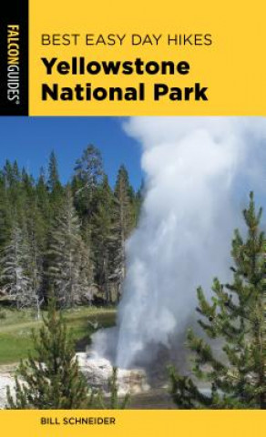 Könyv Best Easy Day Hikes Yellowstone National Park Bill Schneider