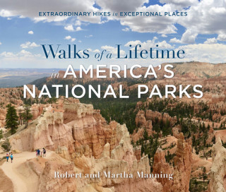 Könyv Walks of a Lifetime in America's National Parks 