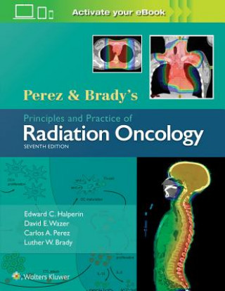 Kniha Perez & Brady's Principles and Practice of Radiation Oncology Halperin