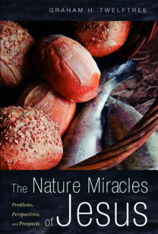 Carte Nature Miracles of Jesus GRAHAM H. TWELFTREE