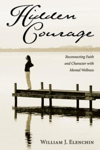 Kniha Hidden Courage WILLIAM J. ELENCHIN