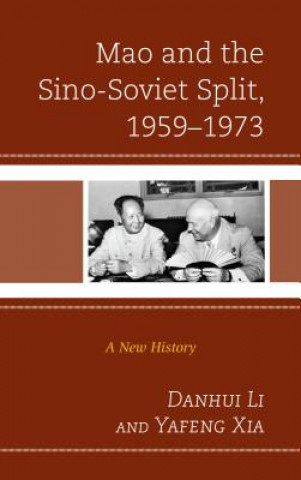 Kniha Mao and the Sino-Soviet Split, 1959-1973 Danhui Li