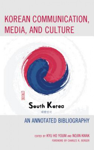 Kniha Korean Communication, Media, and Culture Nojin Kwak