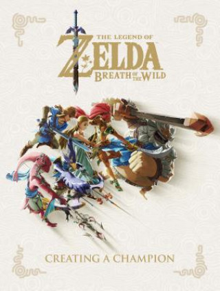 Książka Legend Of Zelda, The: Breath Of The Wild - Creating A Champion Nintendo