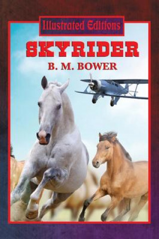 Carte Skyrider (Illustrated Edition) B. M. BOWER