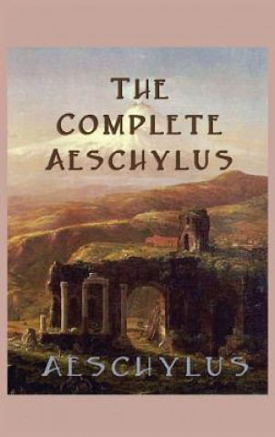 Książka Complete Aeschylus AESCHYLUS AESCHYLUS
