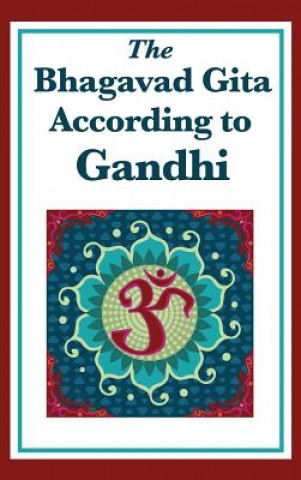Książka Bhagavad Gita According to Gandhi MOHANDAS K. GANDHI