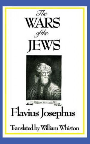 Kniha WARS OF THE JEWS or History of the Destruction of Jerusalem Josephus Flavius