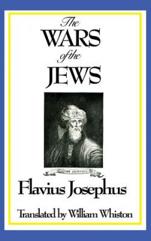 Könyv WARS OF THE JEWS or History of the Destruction of Jerusalem Josephus Flavius