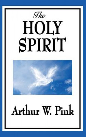 Kniha Holy Spirit Arthur W. Pink