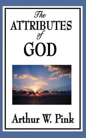 Carte Attributes of God Arthur W. Pink
