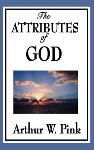 Kniha Attributes of God Arthur W. Pink