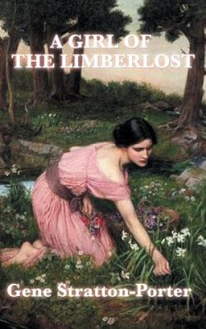 Könyv Girl of the Limberlost GEN STRATTON-PORTER