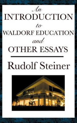 Kniha Introduction to Waldorf Education and Other Essays Rudolf Steiner