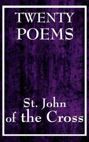 Книга Twenty Poems by St. John of the Cross ST JOHN OF THE CROSS