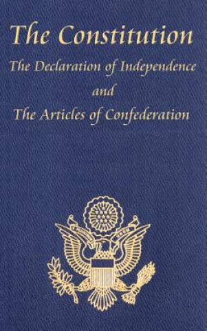 Könyv Constitution of the United States of America, with the Bill of Rights and All of the Amendments; The Declaration of Independence; And the Articles Thomas Jefferson
