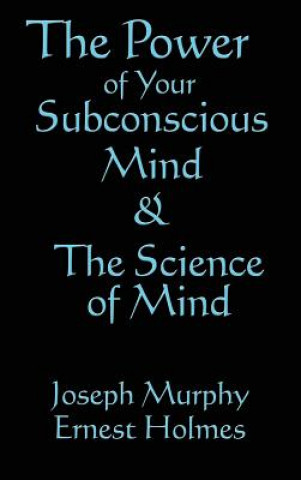 Kniha Science of Mind & the Power of Your Subconscious Mind Joseph Murphy