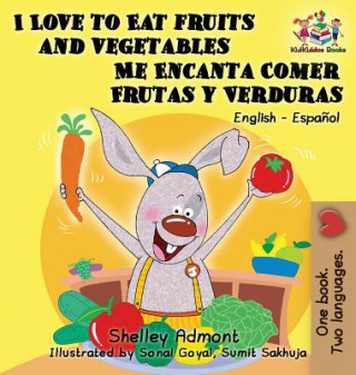 Kniha I Love to Eat Fruits and Vegetables Me Encanta Comer Frutas y Verduras SHELLEY ADMONT
