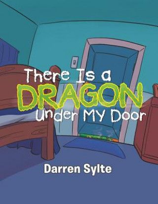 Książka There Is a Dragon Under My Door DARREN SYLTE