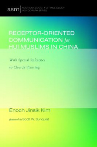 Carte Receptor-Oriented Communication for Hui Muslims in China ENOCH JINSIK KIM