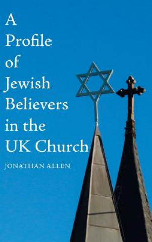 Carte Profile of Jewish Believers in the UK Church Jonathan Allen