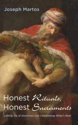 Kniha Honest Rituals, Honest Sacraments Joseph Martos