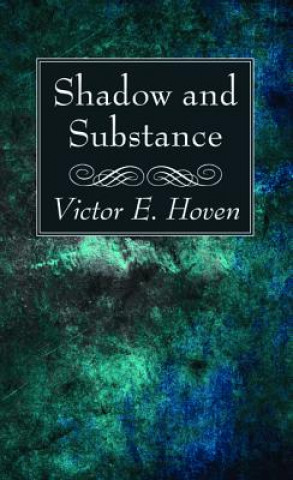 Knjiga Shadow and Substance VICTOR E. HOVEN