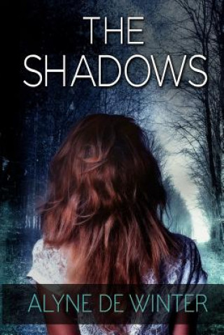 Carte The Shadows: A Poppy Farrell Mystery Alyne De Winter