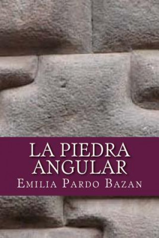 Libro La piedra angular Emilia Pardo Bazan