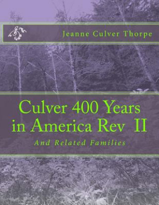 Kniha Culver 400 Years in America Revised: And Related Families Jeanne Culver Thorpe