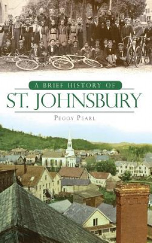 Carte A Brief History of St. Johnsbury Peggy Pearl