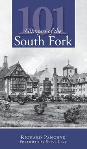 Buch 101 Glimpses of the South Fork Richard Panchyk