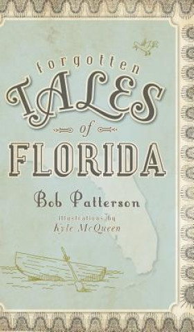 Knjiga Forgotten Tales of Florida Bob Patterson