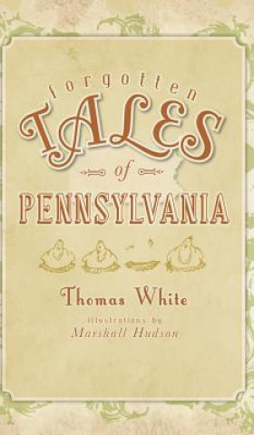 Βιβλίο Forgotten Tales of Pennsylvania Thomas White