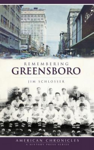 Книга Remembering Greensboro Jim Schlosser