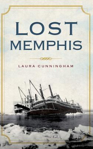 Knjiga Lost Memphis Laura Cunningham