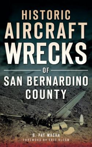 Carte Historic Aircraft Wrecks of San Bernardino County G Pat Macha