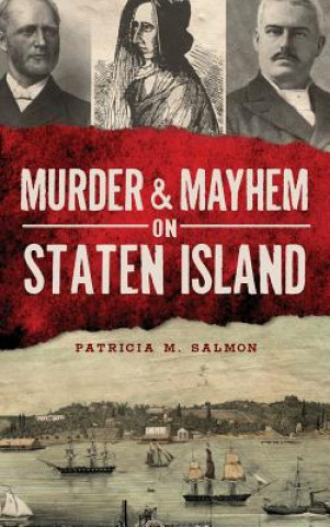 Carte Murder & Mayhem on Staten Island Patricia M Salmon
