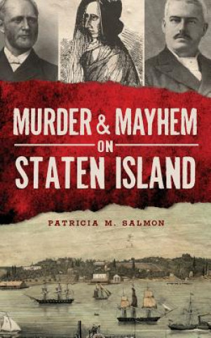 Knjiga Murder & Mayhem on Staten Island Patricia M Salmon