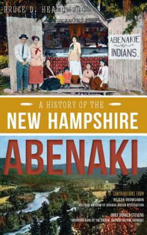 Buch A History of the New Hampshire Abenaki Bruce D Heald