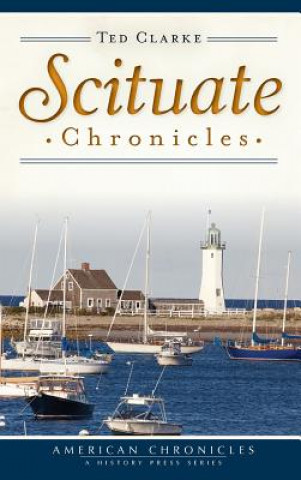 Kniha Scituate Chronicles Ted Clarke